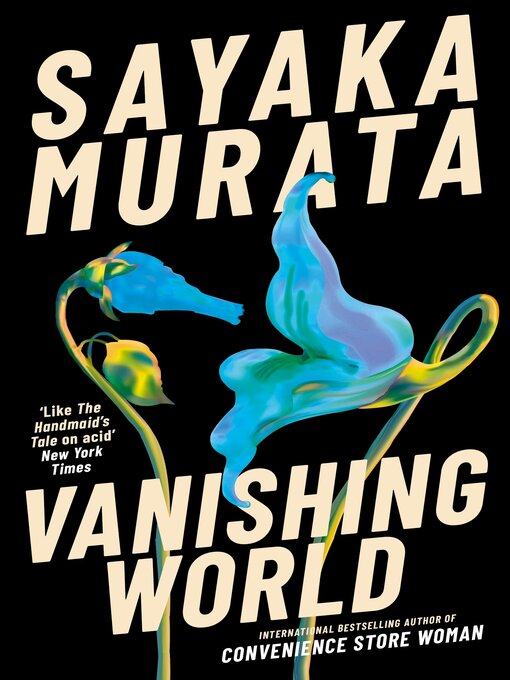Title details for Vanishing World by Sayaka Murata - Available